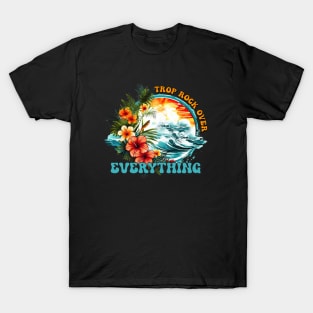 Trop Rock Over Everything T-Shirt